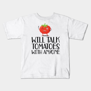 Gardener - Will talk tomatoes with anyone Kids T-Shirt